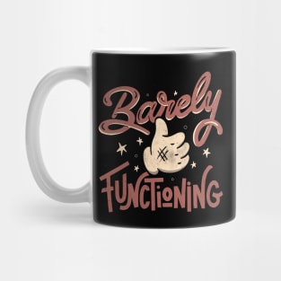 Barely Functioning by Tobe Fonseca Mug